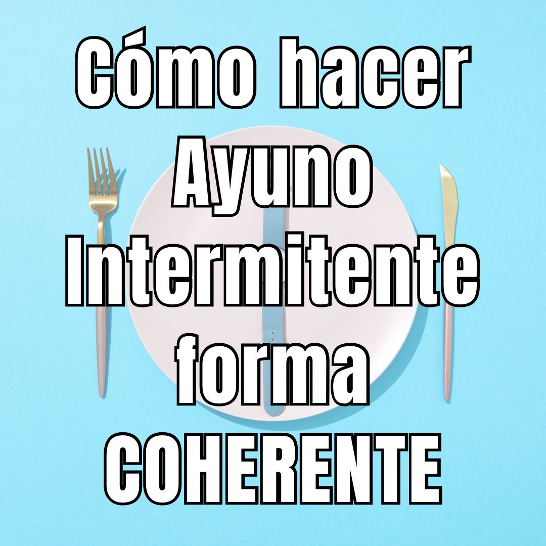 Lee más sobre el artículo Ayuno Intermitente Forma Coherente